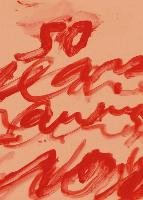 Fifty Years of Works on Paper Twombly Cy