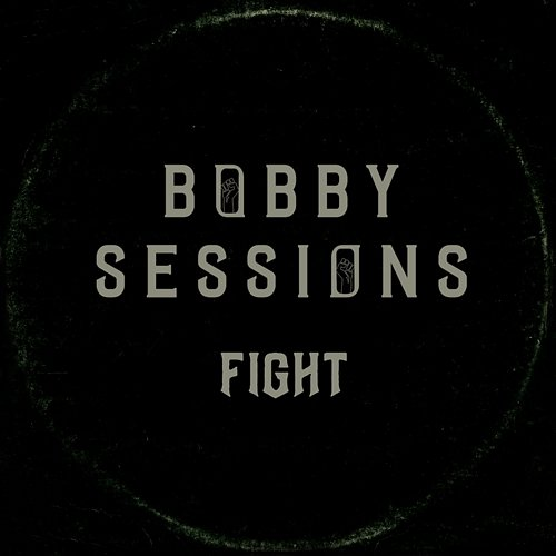 FIGHT Bobby Sessions