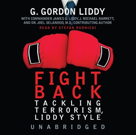 Fight Back! Liddy James G., Liddy G. Gordon