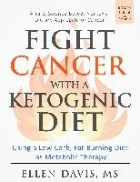 Fight Cancer with a Ketogenic Diet Davis Ellen