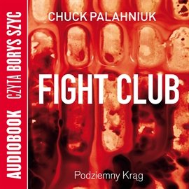 Fight Club. Podziemny krąg Palahniuk Chuck
