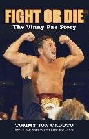Fight or Die: The Vinny Paz Story Caduto Tommy Jon