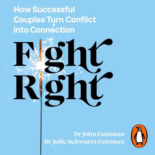 Fight Right John Schwartz Gottman, Schwartz Gottman Julie