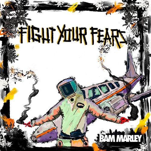 Fight Your Fears Bam Marley
