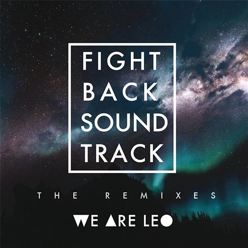 Fightback Soundtrack We Are Leo