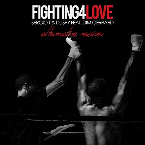 Fighting 4 Love Sergio T, Dj Spy feat. Dim Gerrard