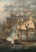 Fighting at Sea in the Eighteenth Century Sam Willis