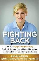 Fighting Back Harrison Kayla, Kaplan Cynthia S., Aguirre Blaise
