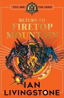 Fighting Fantasy: Return to Firetop Mountain Livingstone Ian