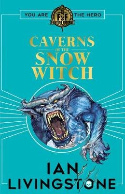Fighting Fantasy: The Caverns of the Snow Witch Livingstone Ian