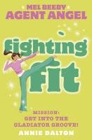 Fighting Fit: Mission: Get Into the Gladiator Groove! Dalton Annie