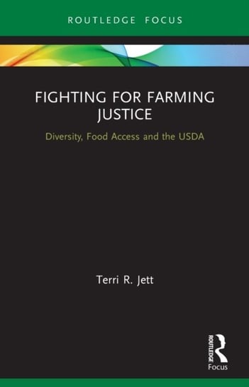 Fighting for Farming Justice: Diversity, Food Access and the USDA Opracowanie zbiorowe