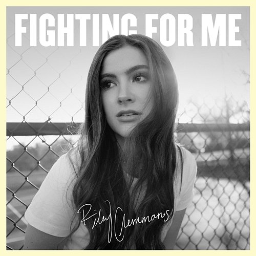 Fighting For Me Riley Clemmons