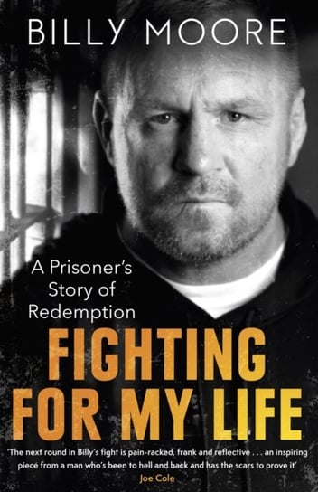 Fighting for My Life: A Prisoner's Story of Redemption Moore Billy