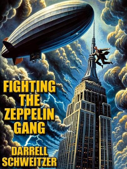 Fighting the Zeppelin Gang Darrell Schweitzer