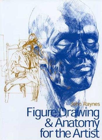 Figure Drawing and Anatomy for the Artist Raynes John