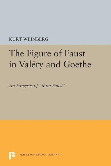 Figure of Faust in Valery and Goethe Weinberg Kurt