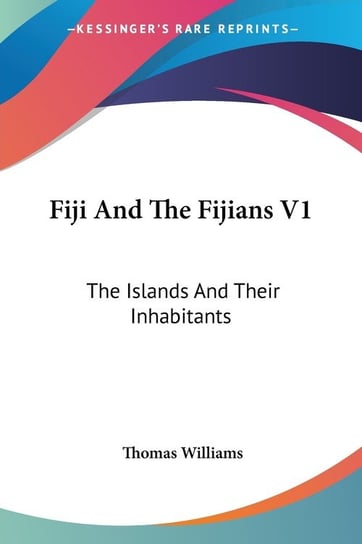 Fiji And The Fijians V1 Williams Thomas