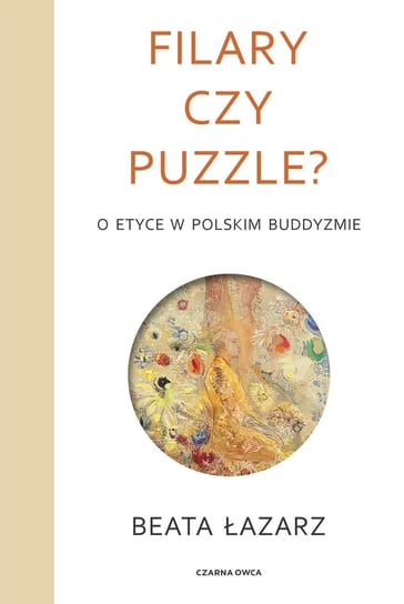 Filary czy puzzle? O etyce w polskim buddyzmie - ebook epub Beata Łazarz