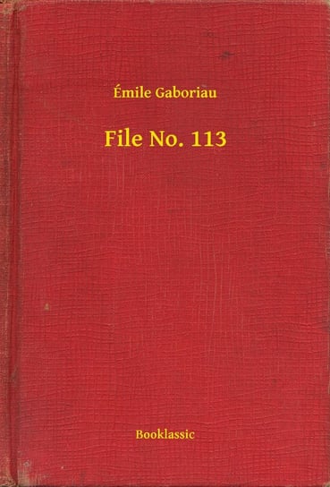 File No. 113 Emile Gaboriau