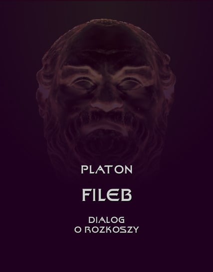 Fileb. Dialog o rozkoszy Platon