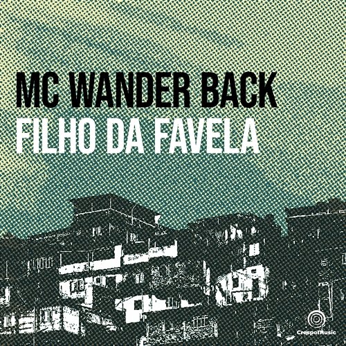 Filho Da Favela MC Wander Back, Crespo Music