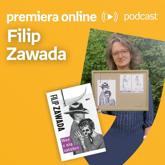 Filip Zawada - Empik #premieraonline (22.08.2022) - podcast Zawada Filip, Borowiecka Katarzyna