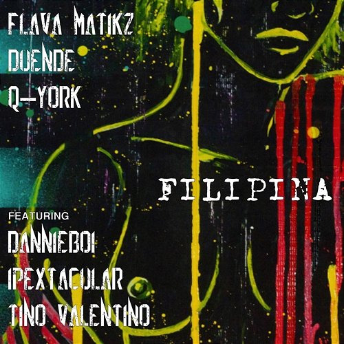 Filipina Flava Matikz, Q-York & Duende feat. DannieBoi, Ipextacular, Tino Valentino