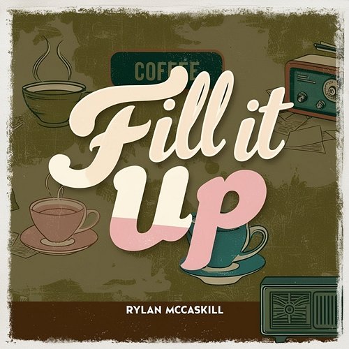 Fill It Up Rylan McCaskill