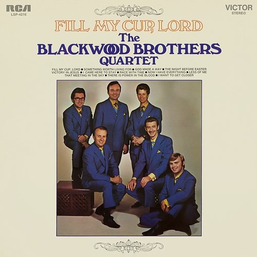 Fill My Cup, Lord The Blackwood Brothers Quartet