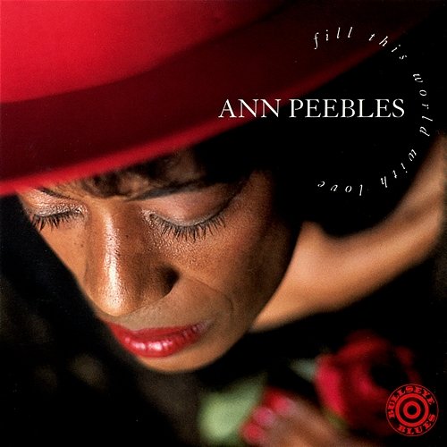Fill This World With Love Ann Peebles