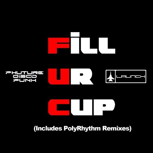 Fill Ur Cup / Afro Secks Phuture Disco Funk