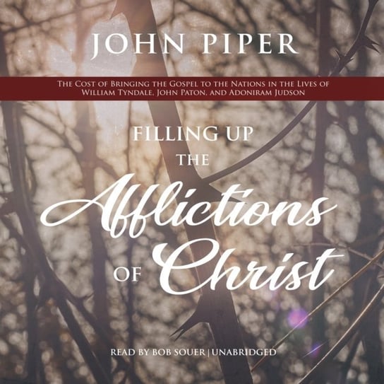 Filling Up the Afflictions of Christ Piper John