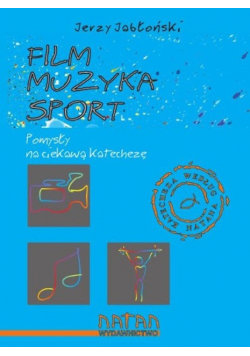 Film muzyka sport Pomysł na ciekawą 