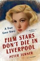 Film Stars Don't Die in Liverpool Turner Peter
