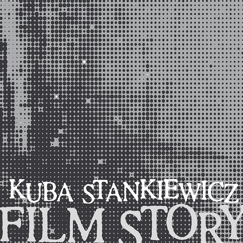 Film Story Kuba Stankiewicz