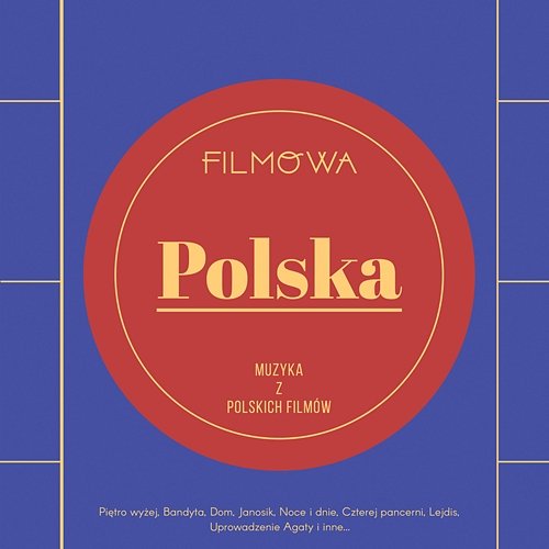 Filmowa Polska. Muzyka z Polskich Filmów Various Artists
