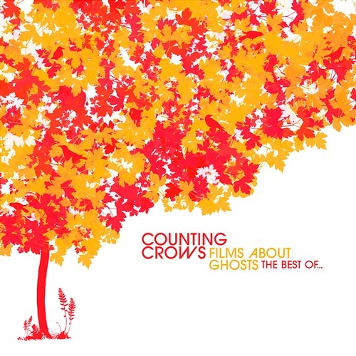 Films About Ghosts (The Best Of Counting Crows) Counting Crows