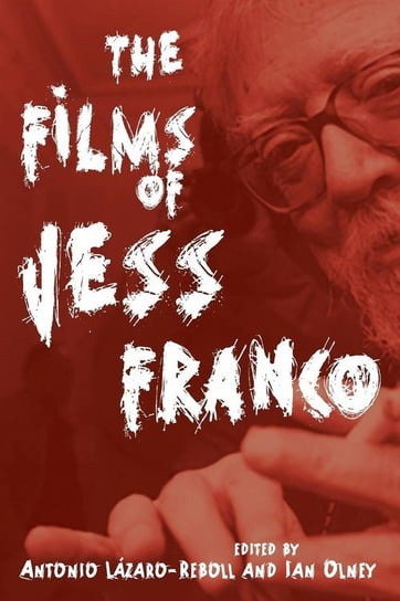 Films of Jess Franco Opracowanie zbiorowe