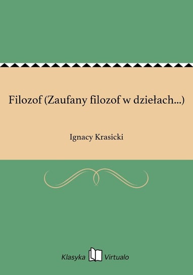 Filozof (Zaufany filozof w dziełach...) Krasicki Ignacy