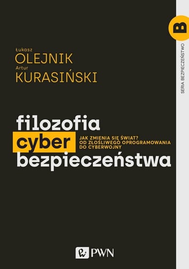 Filozofia cyberbezpieczeństwa Łukasz Olejnik, Kurasiński Artur