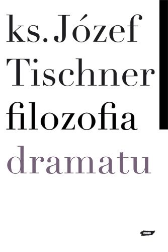 Filozofia dramatu Tischner Józef