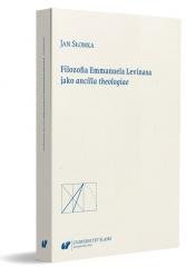 Filozofia Emmanuela Levinasa jako ancilla... Wydawnictwo Uniwersytetu Śląskiego