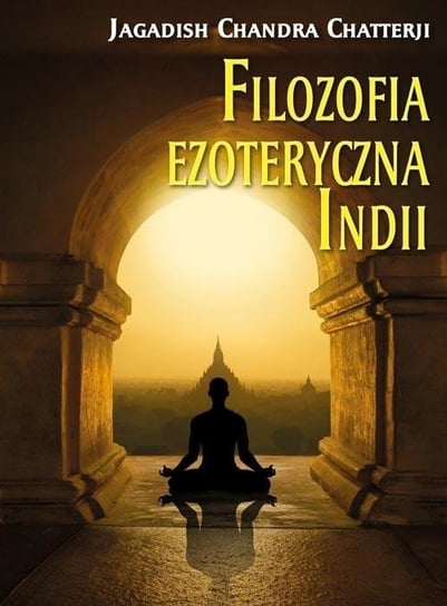 Filozofia ezoteryczna Indii Jagadish Chandra Chatterji