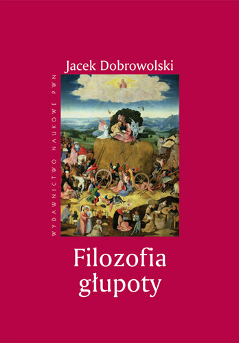 Filozofia głupoty Dobrowolski Jacek