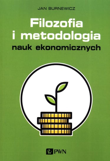 Filozofia i metodologia nauk ekonomicznych Burnewicz Jan