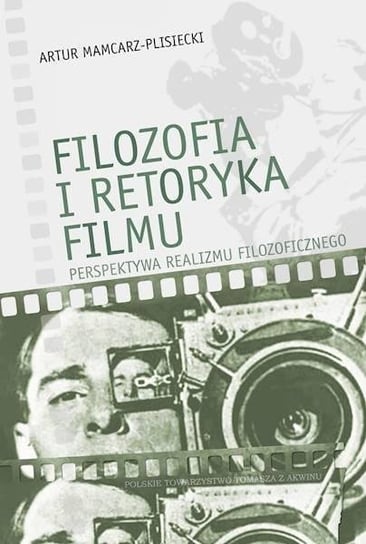Filozofia i retoryka filmu Polskie Towarzystwo Tomasza Z Akwinu