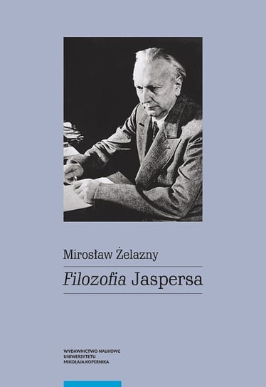 Filozofia Jaspersa Żelazny Mirosław