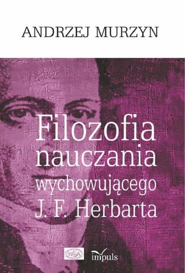 Filozofia nauczania wychowującego J.F. Herbarta - ebook PDF Murzyn Andrzej