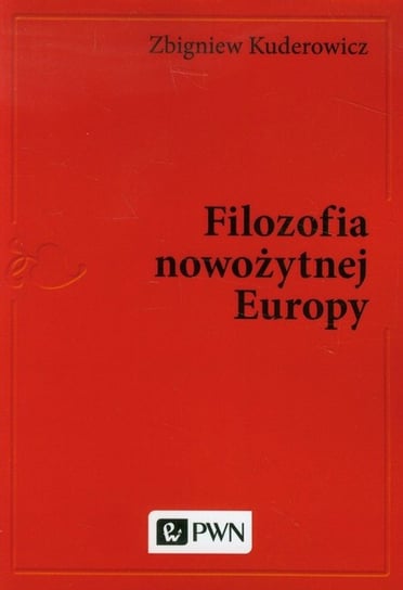 Filozofia nowożytnej Europy Kuderowicz Zbigniew